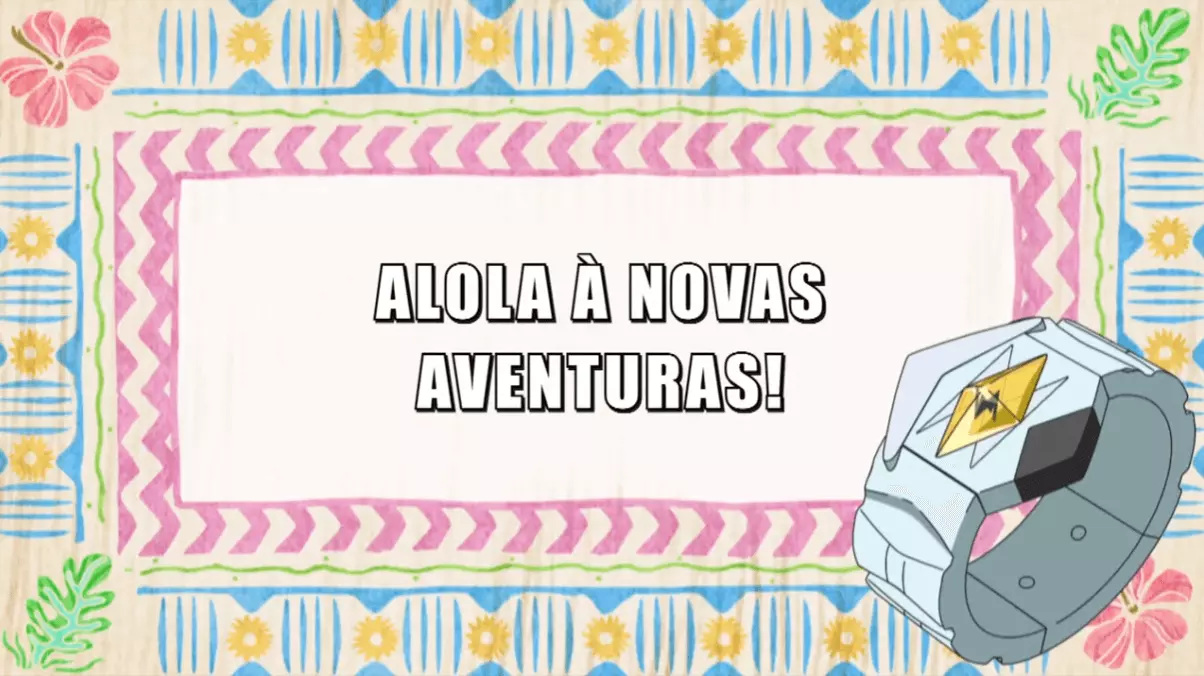 001 – Alola à Novas Aventuras!