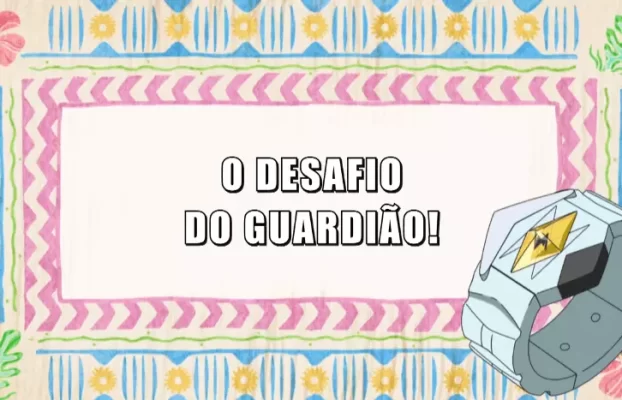 002 – O Desafio do Guardião!